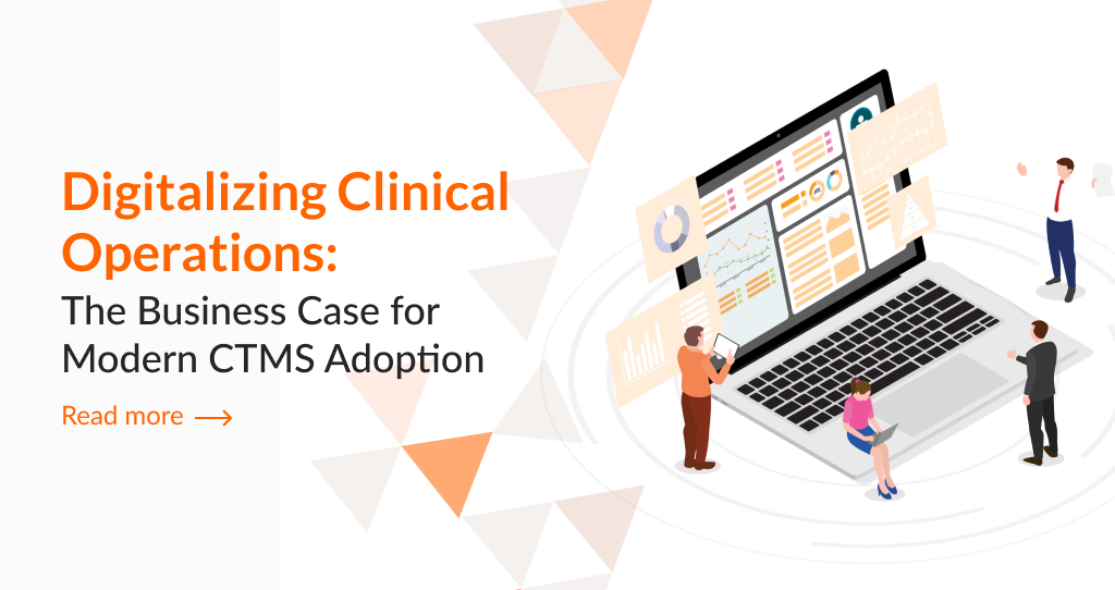 Digitalizing Clinical Operations: The Business Case for Modern CTMS Adoption