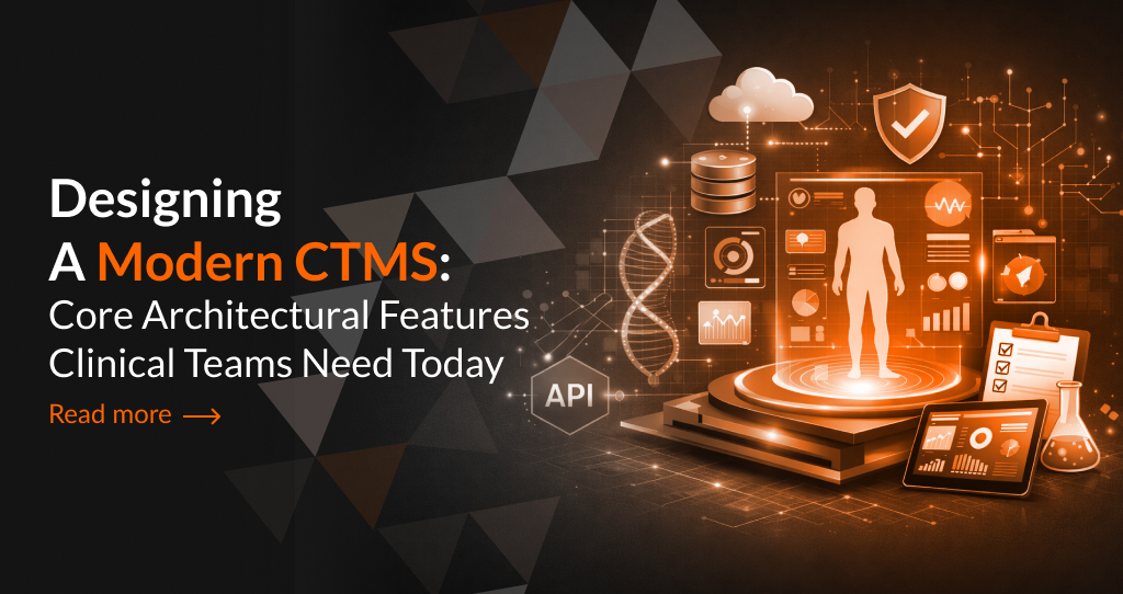 Designing a Modern CTMS: Core Architectural F ...