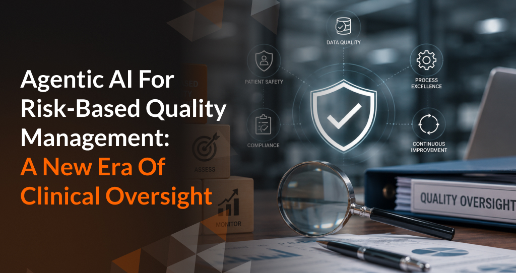 Agentic AI for Risk-Based Quality Management: A New Era of Clinical Oversight