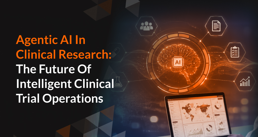 Agentic AI in Clinical Research: The Future of Intelligent Clinical Trial Operations