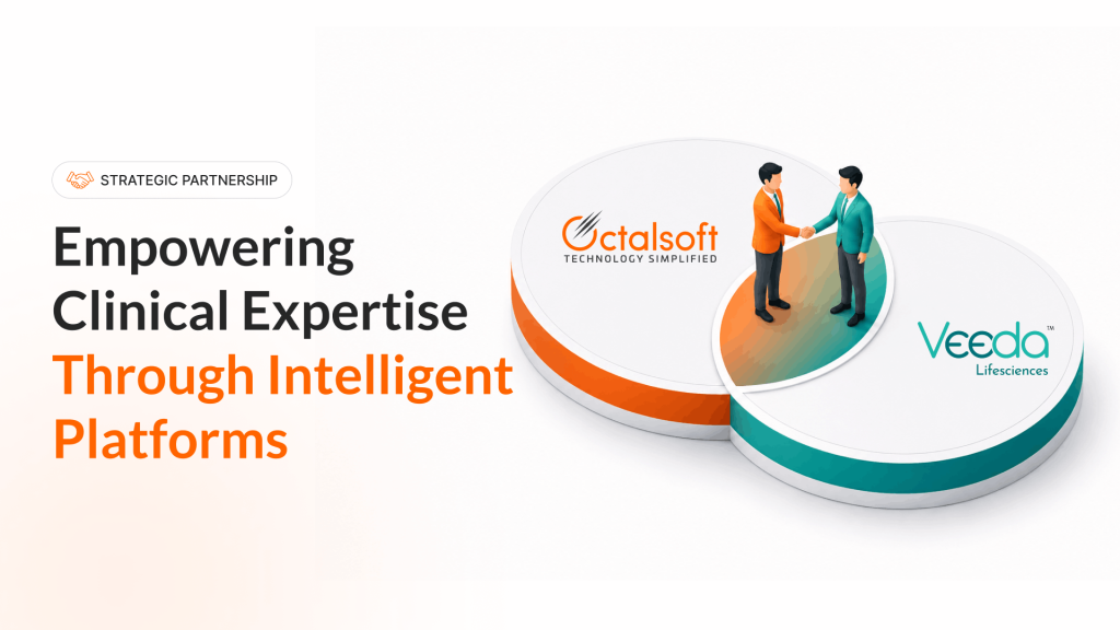 Why Strategic Collaborations Are Reshaping Clinical Research: Inside Octalsoft’s Newest Collaboration with Veeda Lifesciences
